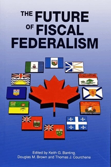 Keith G. Banting, Douglas M Brown - Future of Fiscal Federalism, Häftad. Tillgänglighet: Tillfälligt slut
