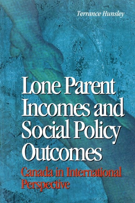 Terrance Hunsley - Lone Parent Incomes and Social Policy Outcomes, Häftad. Tillgänglighet: Tillfälligt slut
