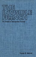 The Invisible French: The French in Metropolitan Toronto
