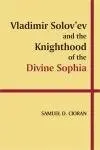Samuel Cioran - Vladimir Solov'ev and the Knighthood of the Divine Sophia, Häftad. Tillgänglighet: Lägg i varukorg
