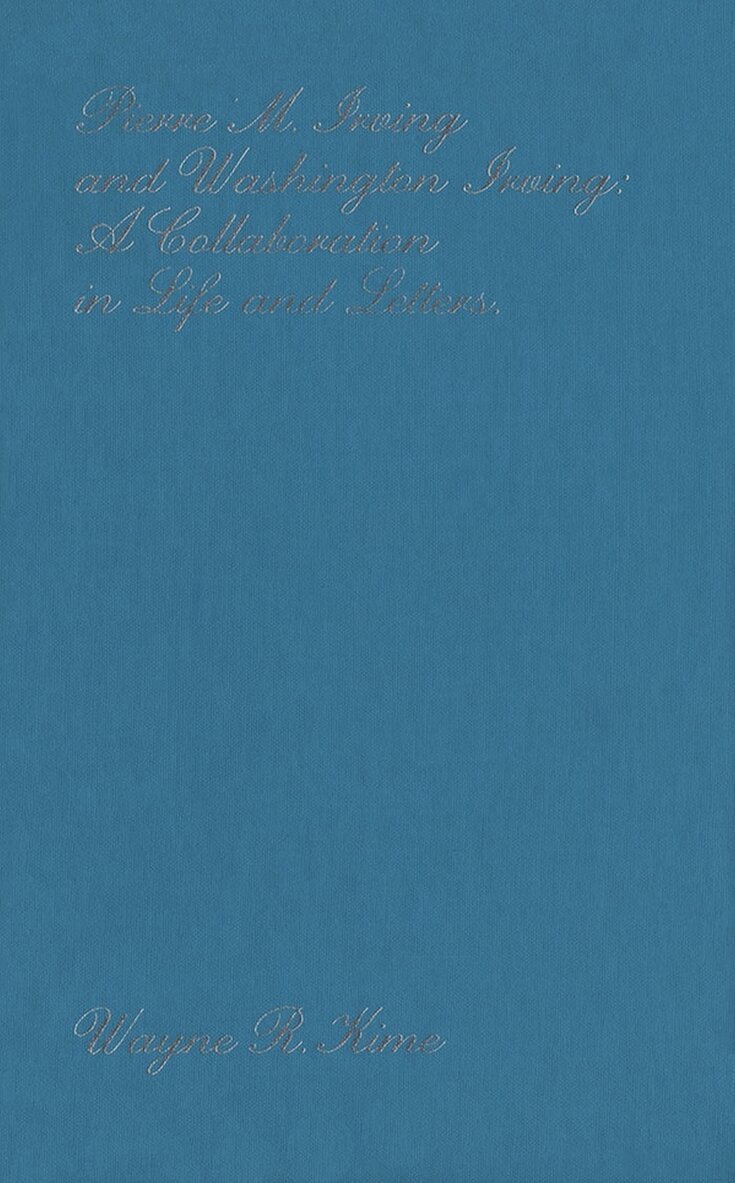 Wayne R. Kime - Pierre M. Irving and Washington Irving, Häftad. Tillgänglighet: Tillfälligt slut