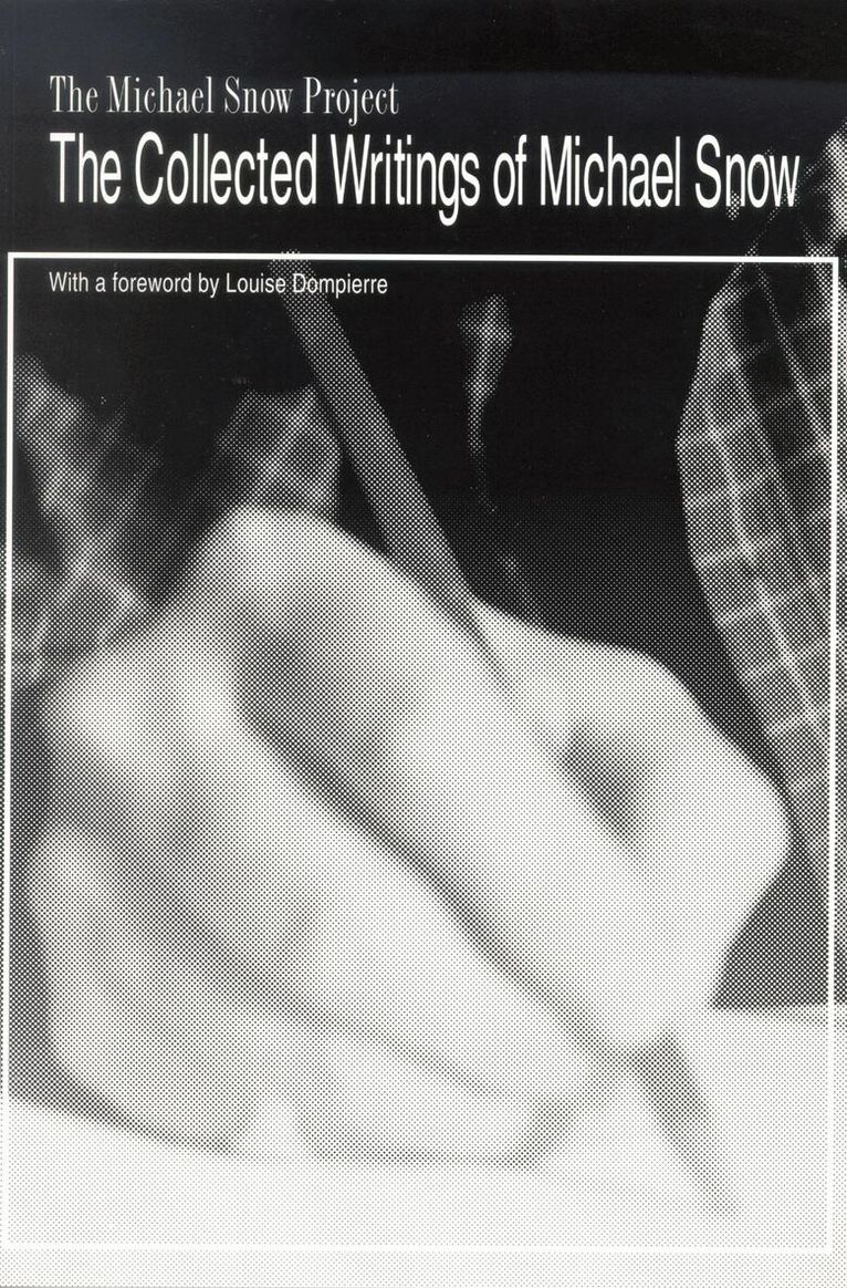 Michael Snow, Louise Dompierre - Collected Writings of Michael Snow, Häftad. Tillgänglighet: Lägg i varukorg