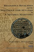 Religious Rivalries and the Struggle for Success in Caesarea Maritima