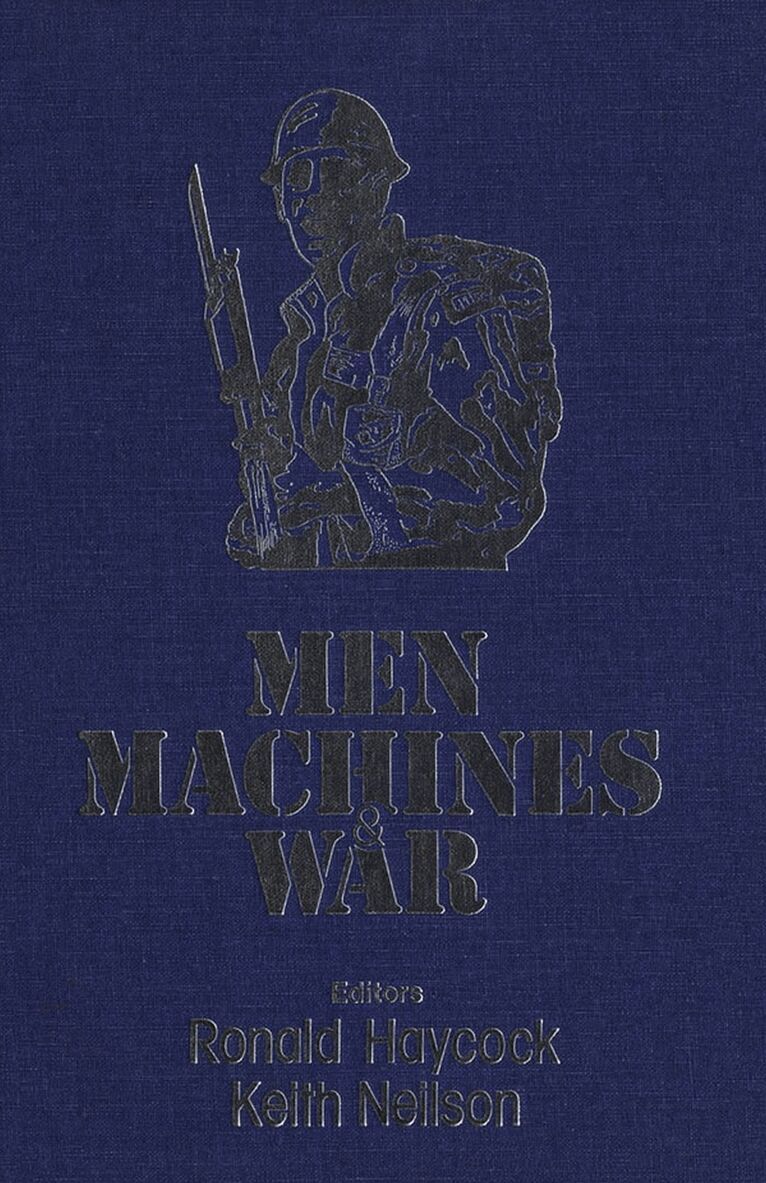 Ronald Haycock, Keith Neilson - Men, Machines, and War, Inbunden. Tillgänglighet: Tillfälligt slut