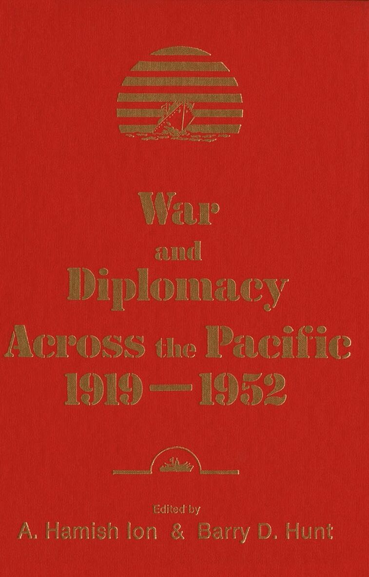 A. Hamish Ion, Barry D. Hunt - War and Diplomacy Across the Pacific, 1919-1952, Inbunden. Tillgänglighet: Tillfälligt slut