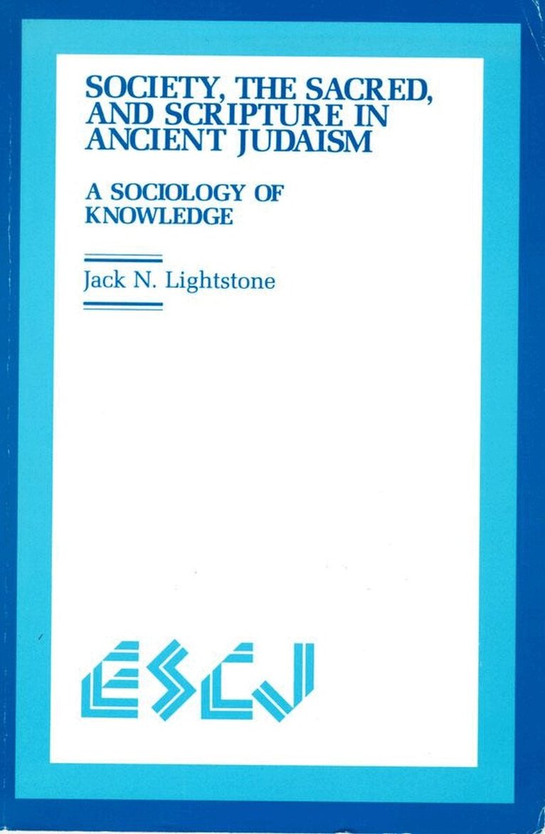 Jack N. Lightstone - Society, the Sacred and Scripture in Ancient Judaism, Häftad. Tillgänglighet: Tillfälligt slut