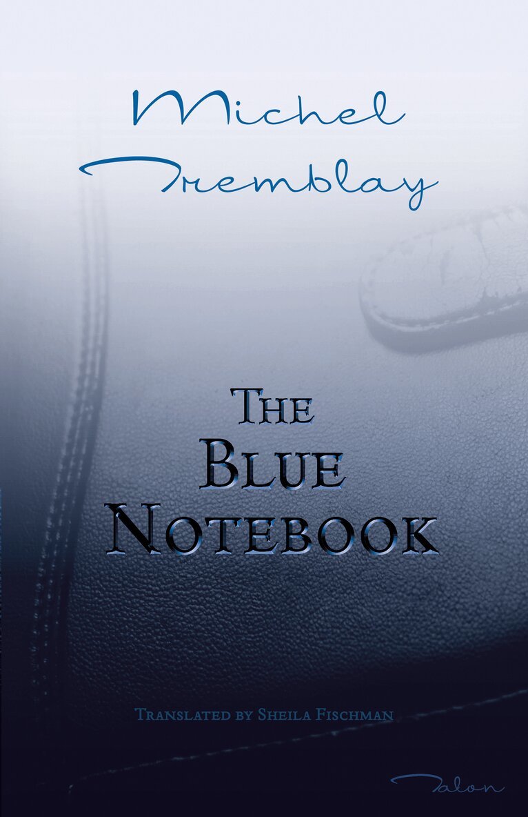 Michel Tremblay - Blue Notebook, Häftad