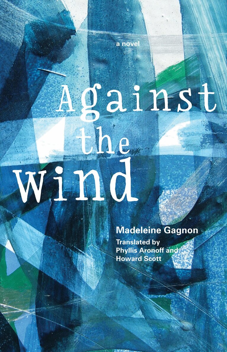 Madeleine Gagnon, Howard Scott - Against the Wind, Häftad