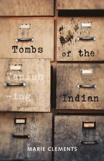 Marie Clements - Tombs of the Vanishing Indian, E-bok. Tillgänglighet: Lägg i varukorg