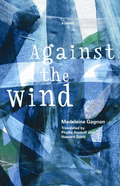 Madeleine Gagnon - Against the Wind, E-bok