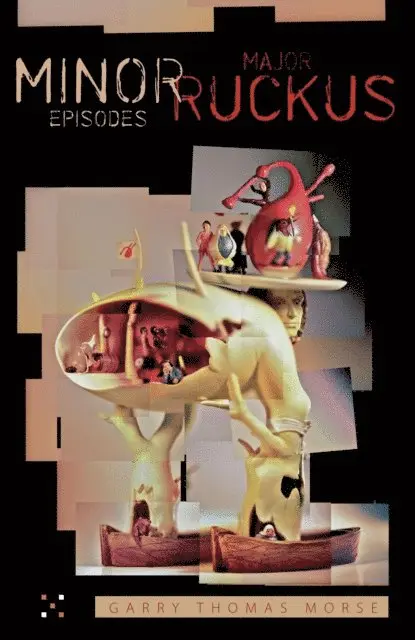 Garry Thomas Morse - Minor Episodes / Major Ruckus, E-bok. Tillgänglighet: Lägg i varukorg