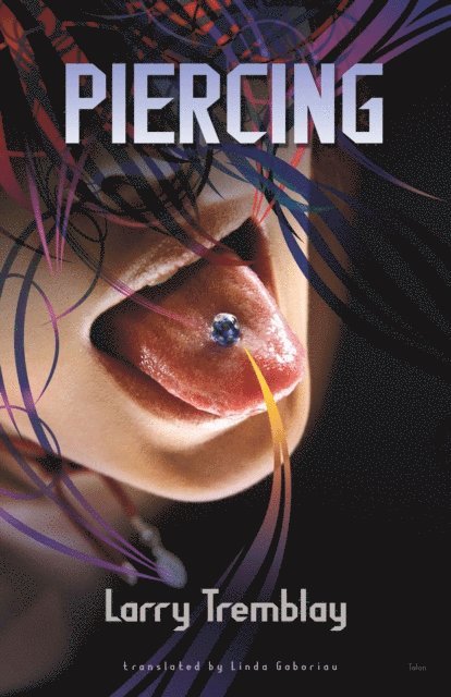 Larry Tremblay - Piercing, E-bok