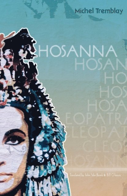 Michel Tremblay - Hosanna, E-bok
