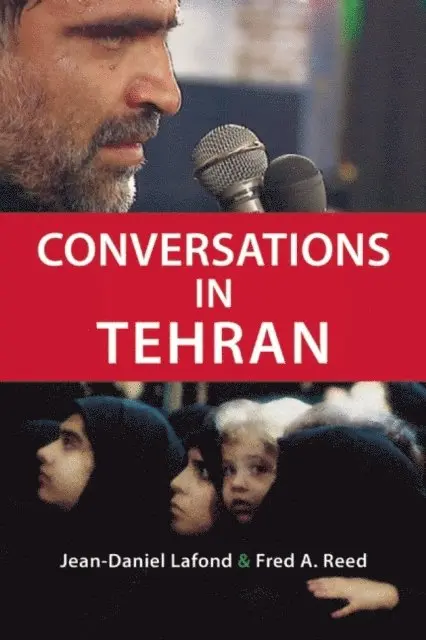 Fred A. Reed, Jean-Daniel Lafond - Conversations in Tehran, E-bok. Tillgänglighet: Lägg i varukorg