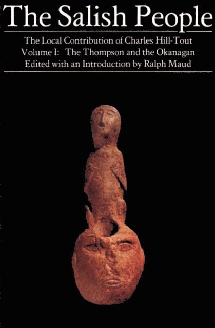 Charles Hill-Tout, Ralph Maud - Salish People: Volume I ebook, E-bok