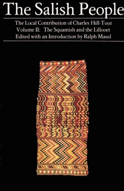 Charles Hill-Tout, Ralph Maud - Salish People: Volume II, E-bok