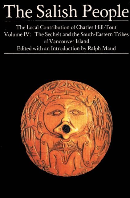Charles Hill-Tout, Ralph Maud - Salish People volume: IV eBook, E-bok