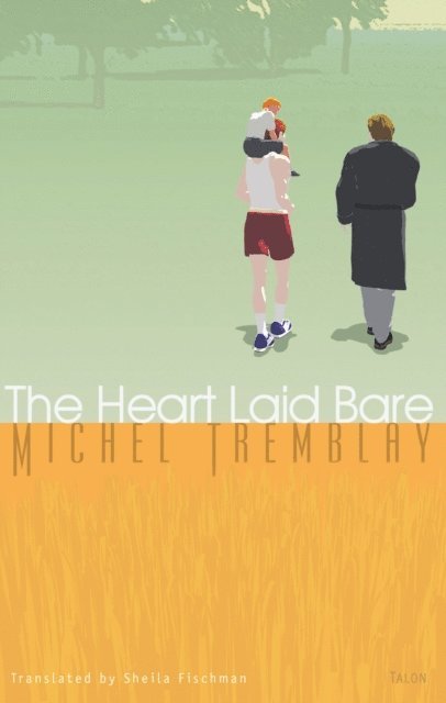 Michel Tremblay - Heart Laid Bare ebook, E-bok