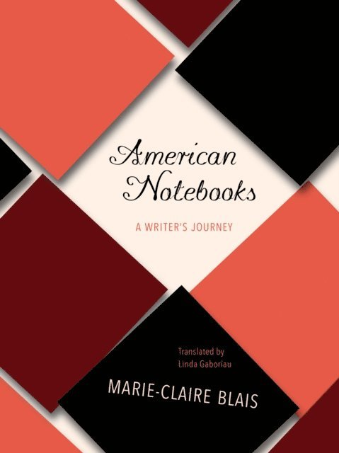 Marie-Claire Blais - American Notebooks, E-bok