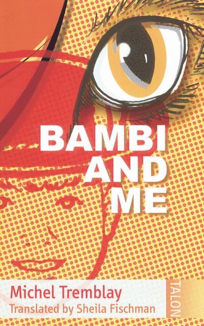 Michel Tremblay - Bambi and Me, E-bok