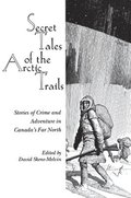 Secret Tales of the Arctic Trails
