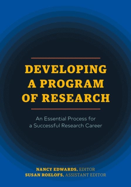 Nancy Edwards - Developing a Program of Research: An Essential Process for a Successful Research Career, E-bok