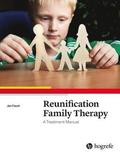 Reunification Family Therapy:  A Treatment Manual