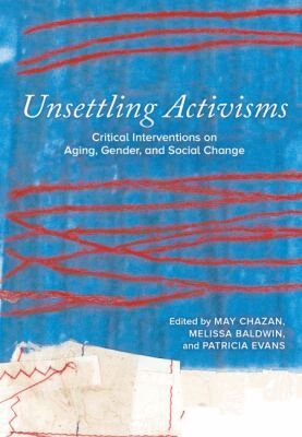 May Chazan, Melissa Baldwin, Pat Evans - Unsettling Activisms, Häftad