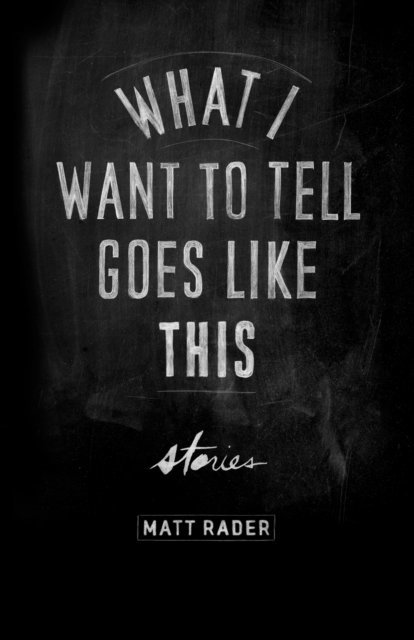 Matt Rader - What I Want to Tell Goes Like This, E-bok. Tillgänglighet: Lägg i varukorg