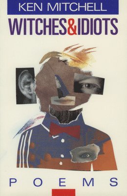 Ken Mitchell - Witches and Idiots, Häftad