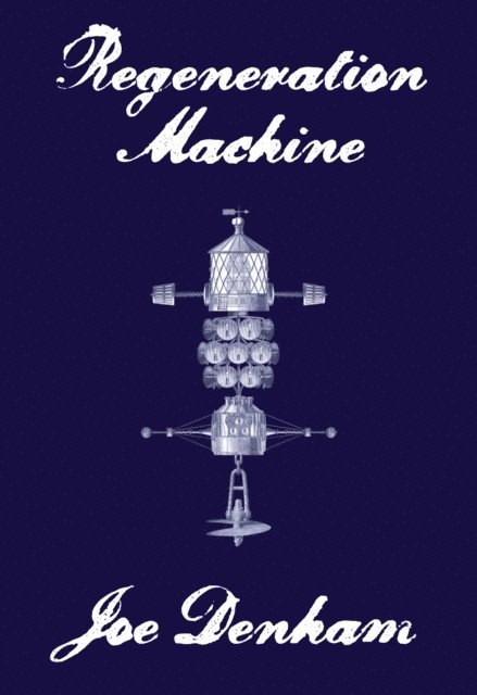 Joe Denham - Regeneration Machine, E-bok