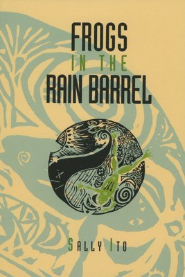 Sally Ito - Frogs in the Rain Barrel, Häftad