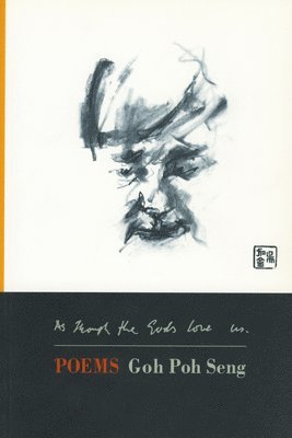 Goh Poh Seng - As Though the Gods Love Us, Häftad
