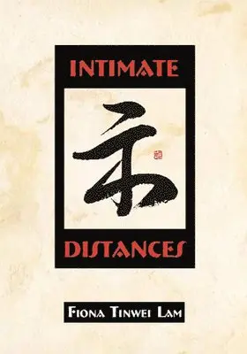 Fiona Tinwei Lam - Intimate Distances, Häftad. Tillgänglighet: Tillfälligt slut