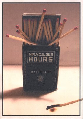 Matt Rader - Miraculous Hours, Häftad. Tillgänglighet: Tillfälligt slut