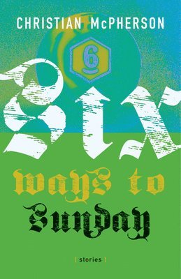 Christian McPherson - Six Ways to Sunday, Häftad