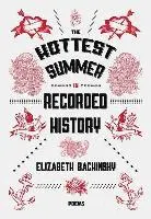 Elizabeth Bachinsky - Hottest Summer in Recorded History, Häftad. Tillgänglighet: Tillfälligt slut