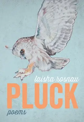 Laisha Rosnau - Pluck, Häftad. Tillgänglighet: Tillfälligt slut
