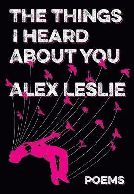 Alex Leslie - The Things I Heard about You, Häftad