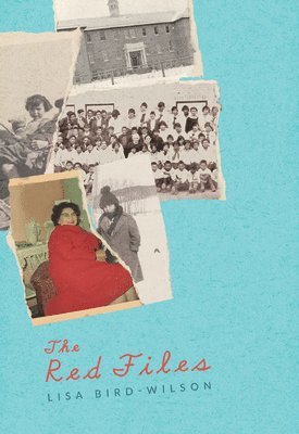 Lisa Bird-Wilson - The Red Files, Häftad