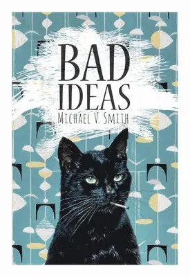 Michael V. Smith - Bad Ideas, Häftad. Tillgänglighet: Lägg i varukorg