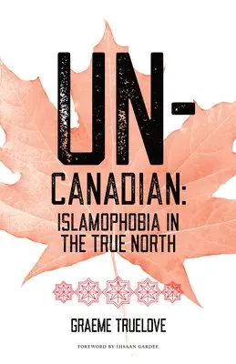 Graeme Truelove - Un-Canadian, Häftad. Tillgänglighet: Lägg i varukorg
