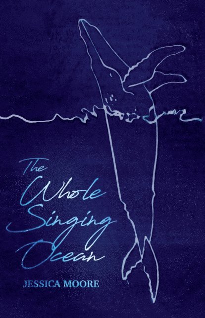 Jessica Moore - Whole Singing Ocean, E-bok