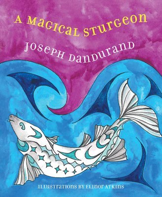 Joseph Dandurand - A Magical Sturgeon, Häftad