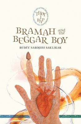 Renée Sarojini Saklikar - Bramah and the Beggar Boy, Häftad