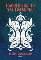 Joseph Dandurand - I Would Like to Say Thank You, Häftad