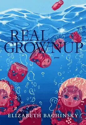 Elizabeth Bachinsky - Real Grownup, Häftad. Tillgänglighet: Tillfälligt slut