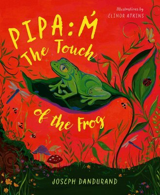 Joseph Dandurand - Pipa M': The Touch of the Frog, Häftad