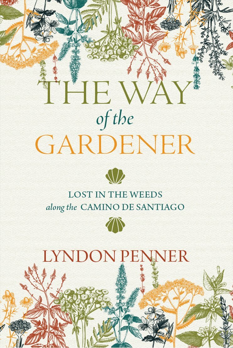 Lyndon Penner - Way of the Gardener, Inbunden