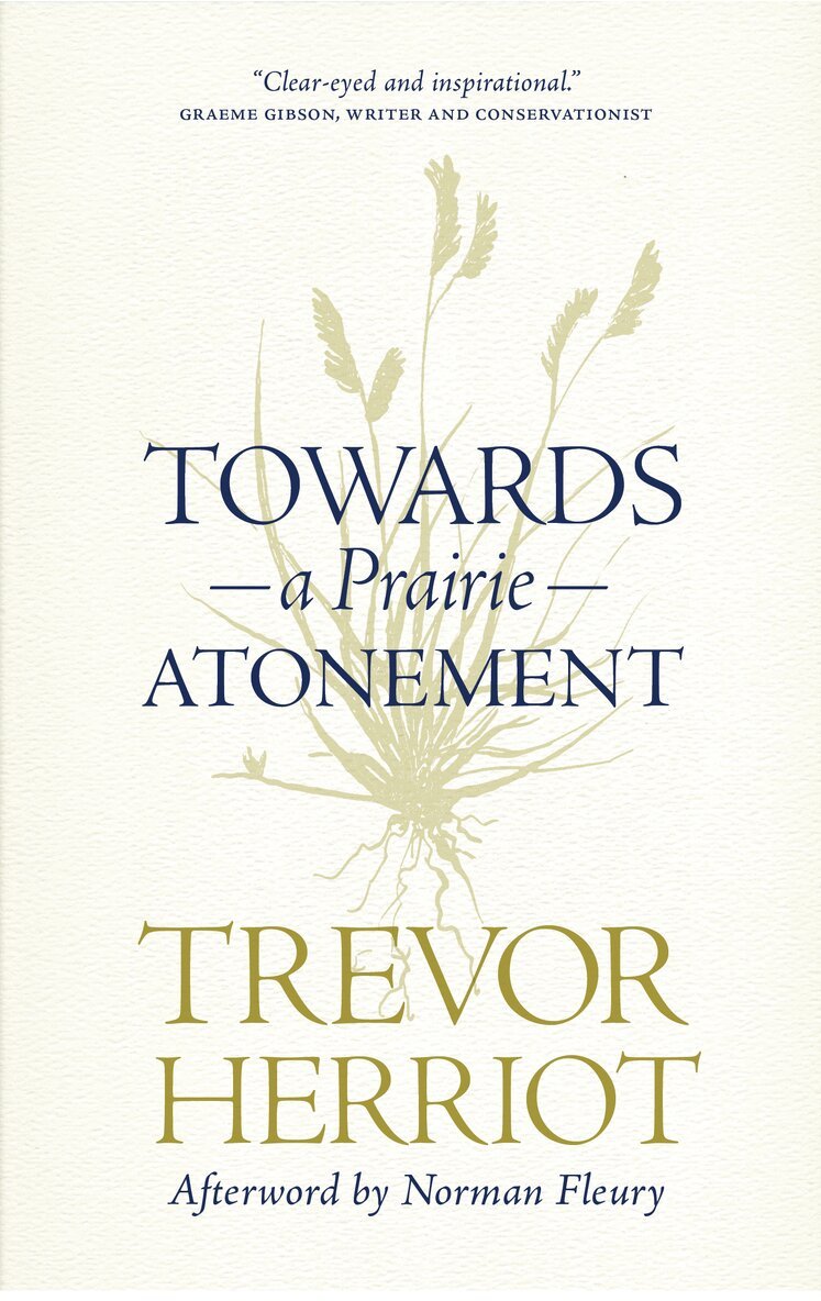 Trevor Herriot - Towards a Prairie Atonement, Häftad